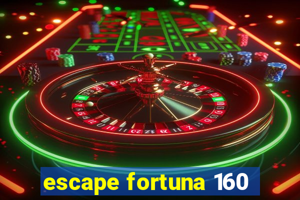 escape fortuna 160