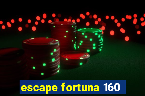 escape fortuna 160