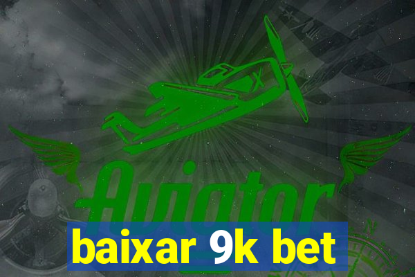 baixar 9k bet