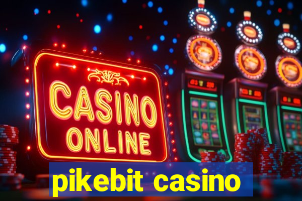 pikebit casino