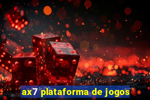 ax7 plataforma de jogos