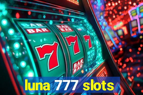 luna 777 slots