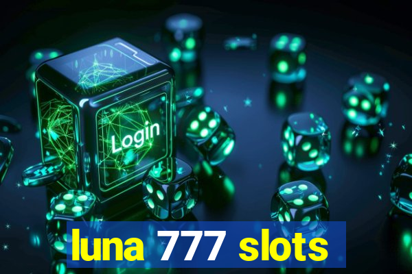 luna 777 slots