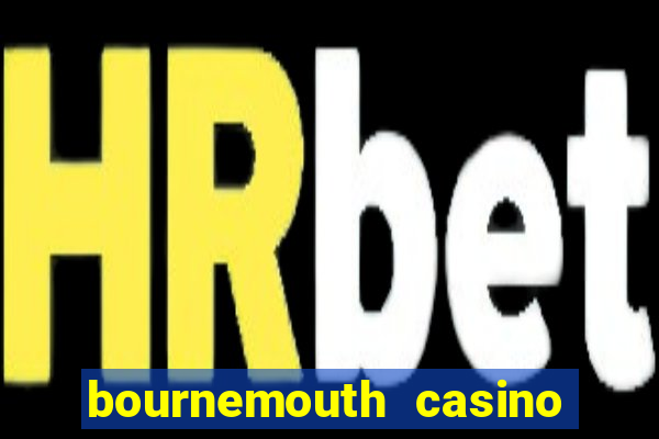 bournemouth casino opening hours