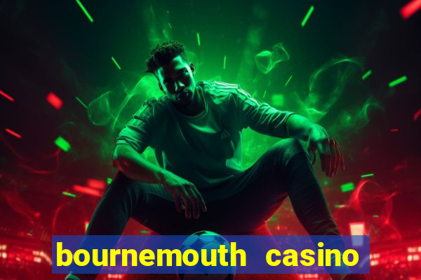 bournemouth casino opening hours