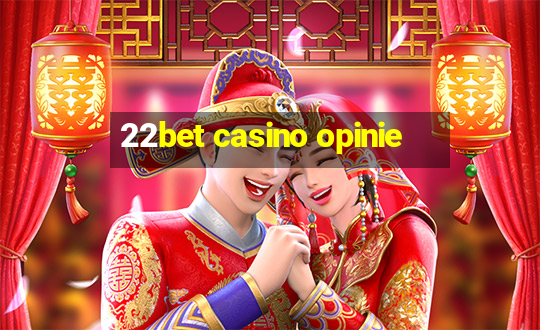 22bet casino opinie