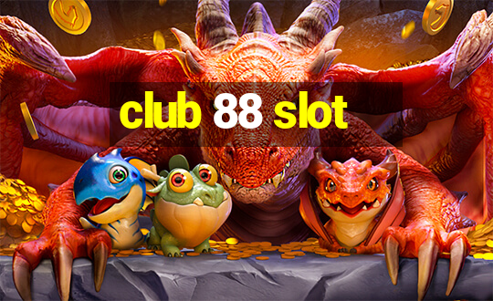 club 88 slot