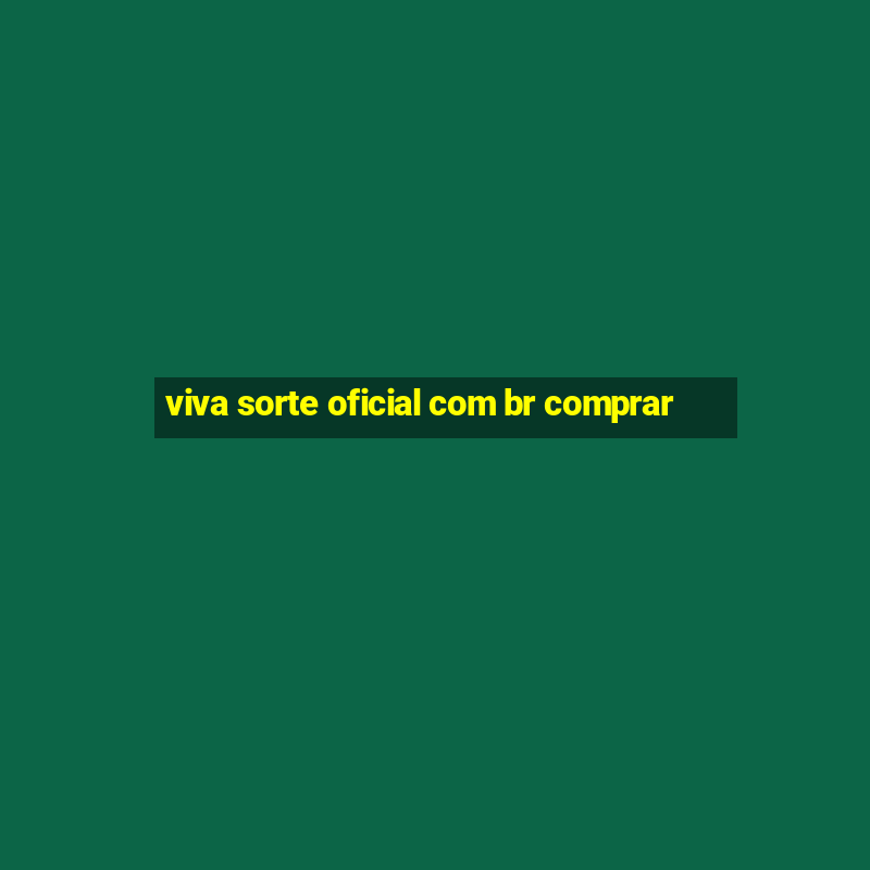 viva sorte oficial com br comprar