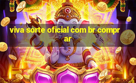 viva sorte oficial com br comprar