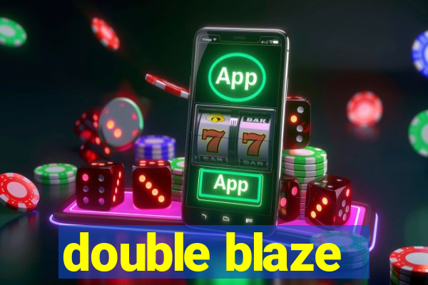 double blaze