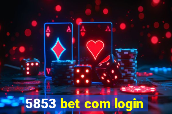 5853 bet com login