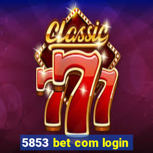 5853 bet com login