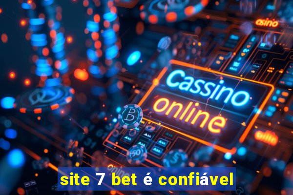 site 7 bet é confiável