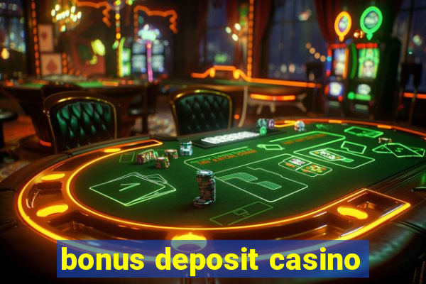 bonus deposit casino