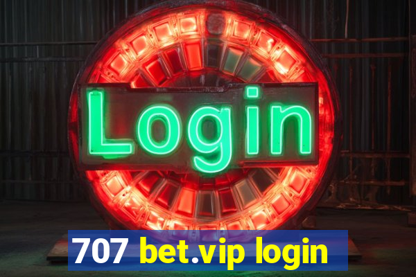 707 bet.vip login