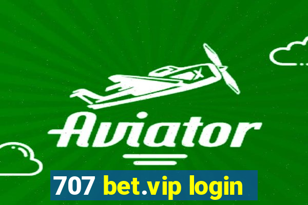 707 bet.vip login