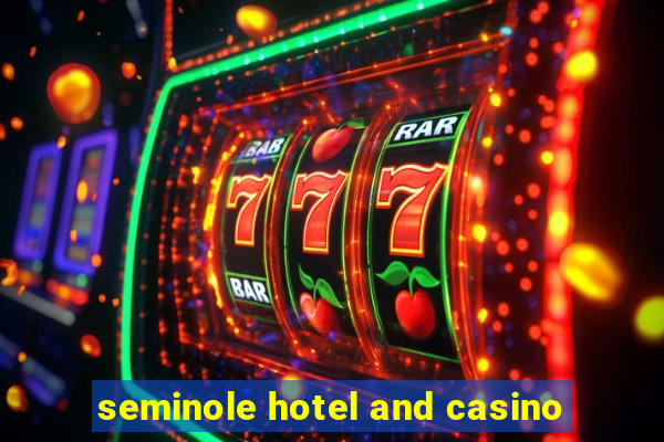 seminole hotel and casino