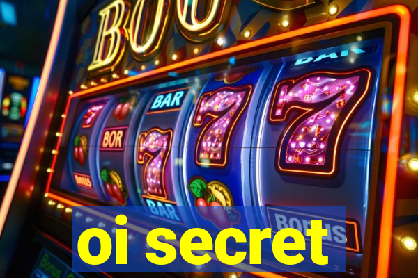 oi secret