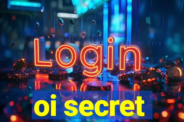 oi secret