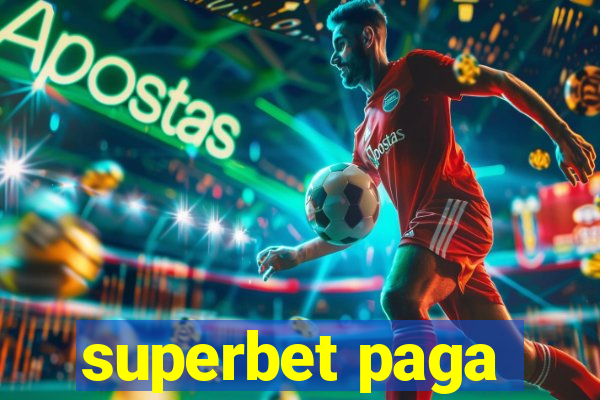 superbet paga