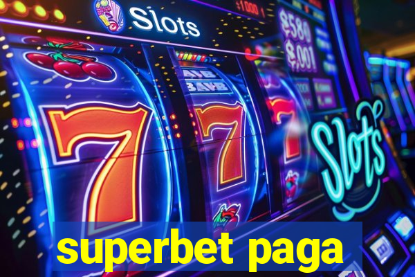 superbet paga