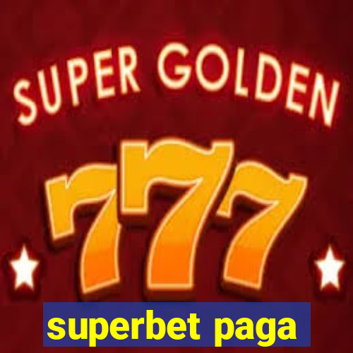 superbet paga