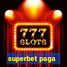 superbet paga