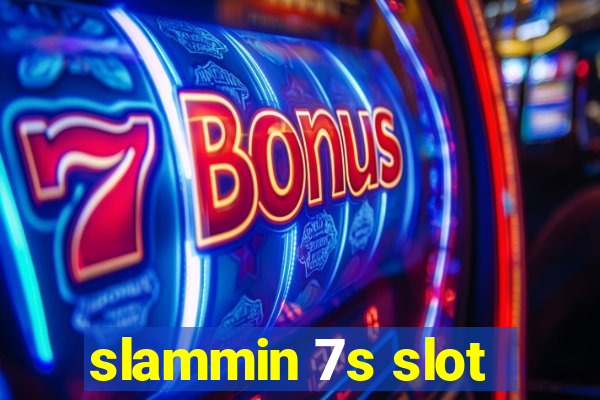 slammin 7s slot