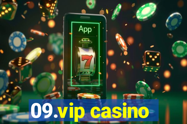 09.vip casino