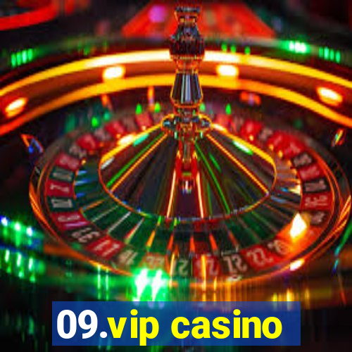 09.vip casino