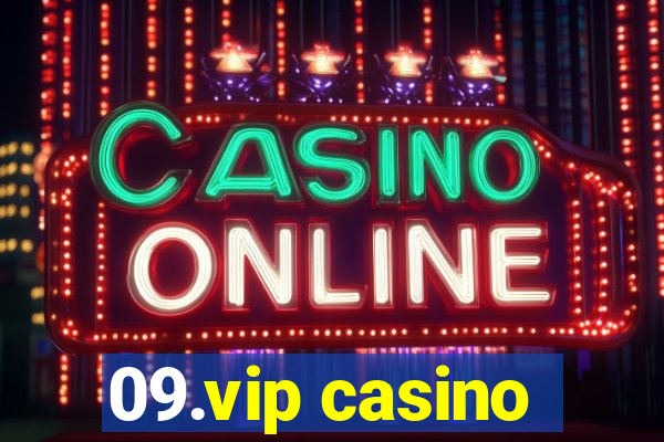 09.vip casino