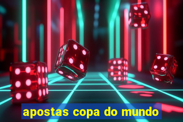 apostas copa do mundo