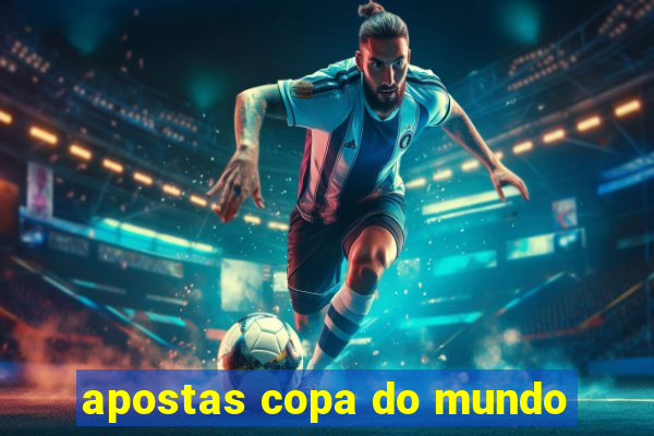 apostas copa do mundo