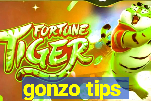 gonzo tips