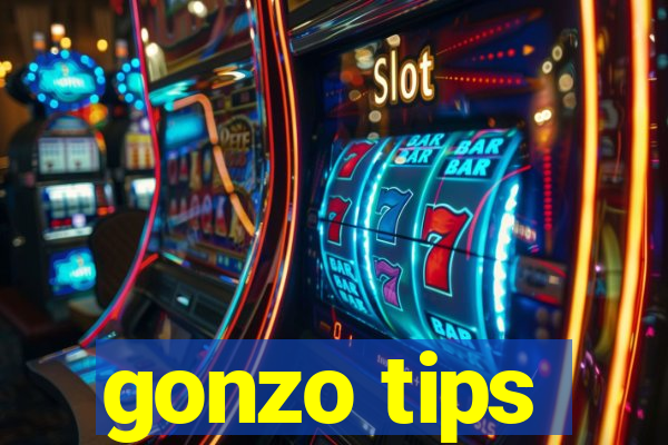 gonzo tips