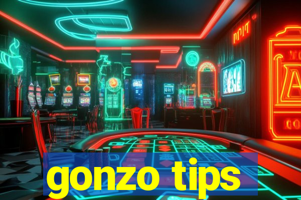 gonzo tips