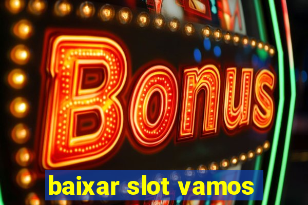 baixar slot vamos