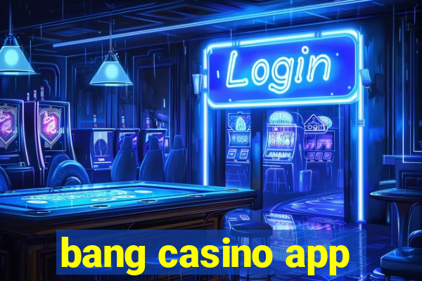 bang casino app