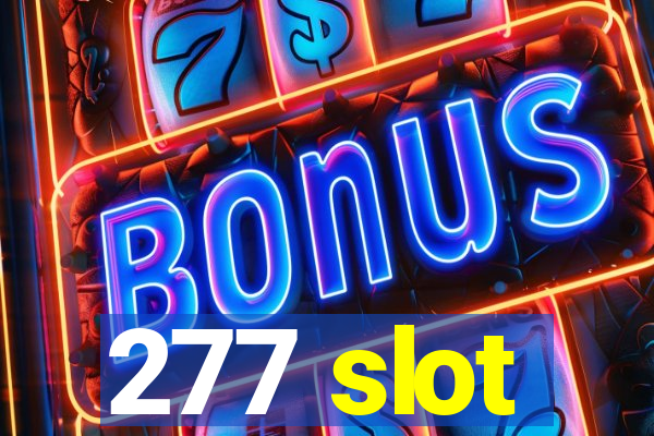 277 slot