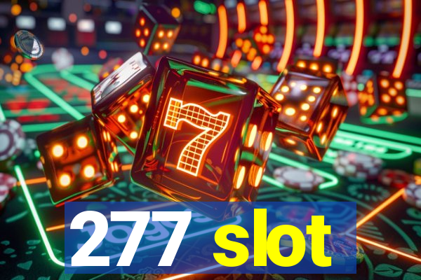 277 slot