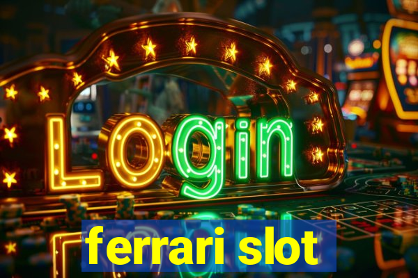 ferrari slot