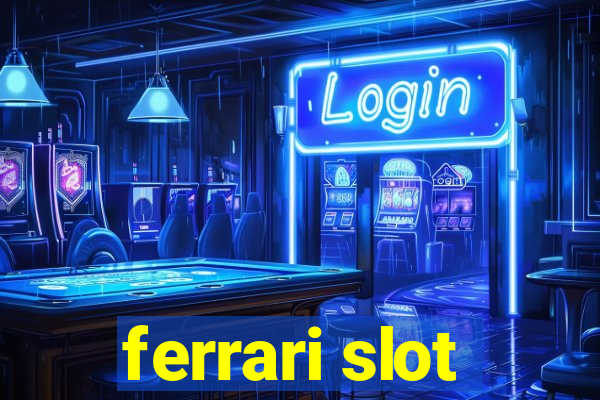 ferrari slot