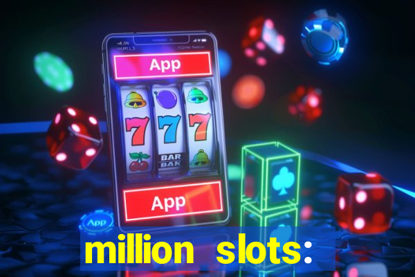 million slots: jackpot slots