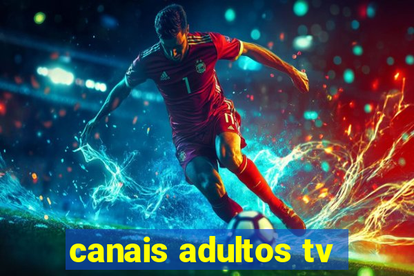 canais adultos tv