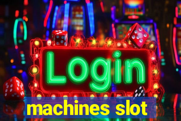 machines slot