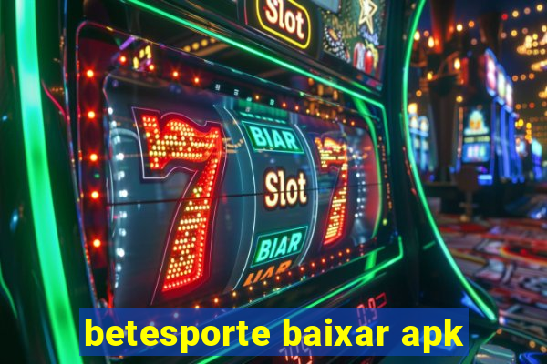 betesporte baixar apk