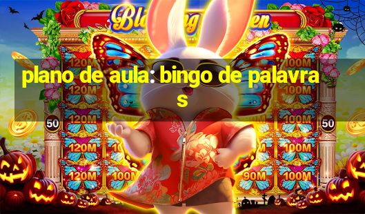 plano de aula: bingo de palavras