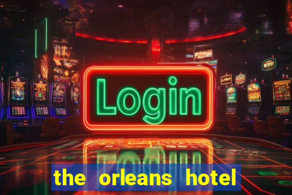 the orleans hotel and casino