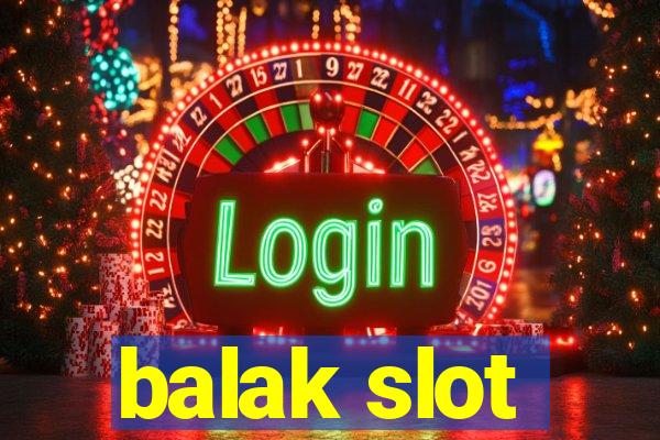 balak slot