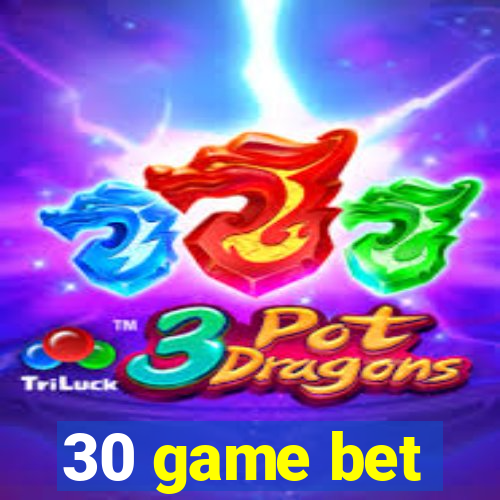 30 game bet